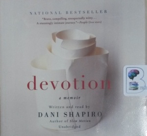 Devotion - A Memoir written by Dani Shapiro performed by Dani Shapiro on CD (Unabridged)